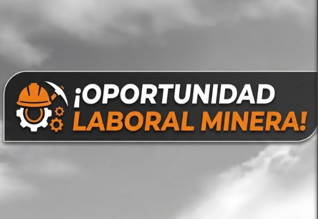 OPORTUNIDAD LABORAL MINERA